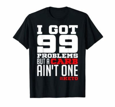 I got 99 Problems, but a carb ain't one t-shirt