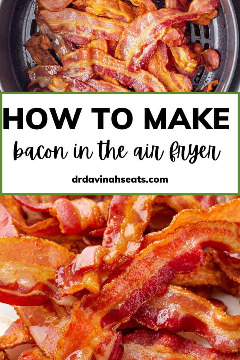 A poster with a picture of a pile of bacon, a picture of an air fryer basket filled with bacon, and a banner that says, "How to Make Bacon in the Air Fryer"