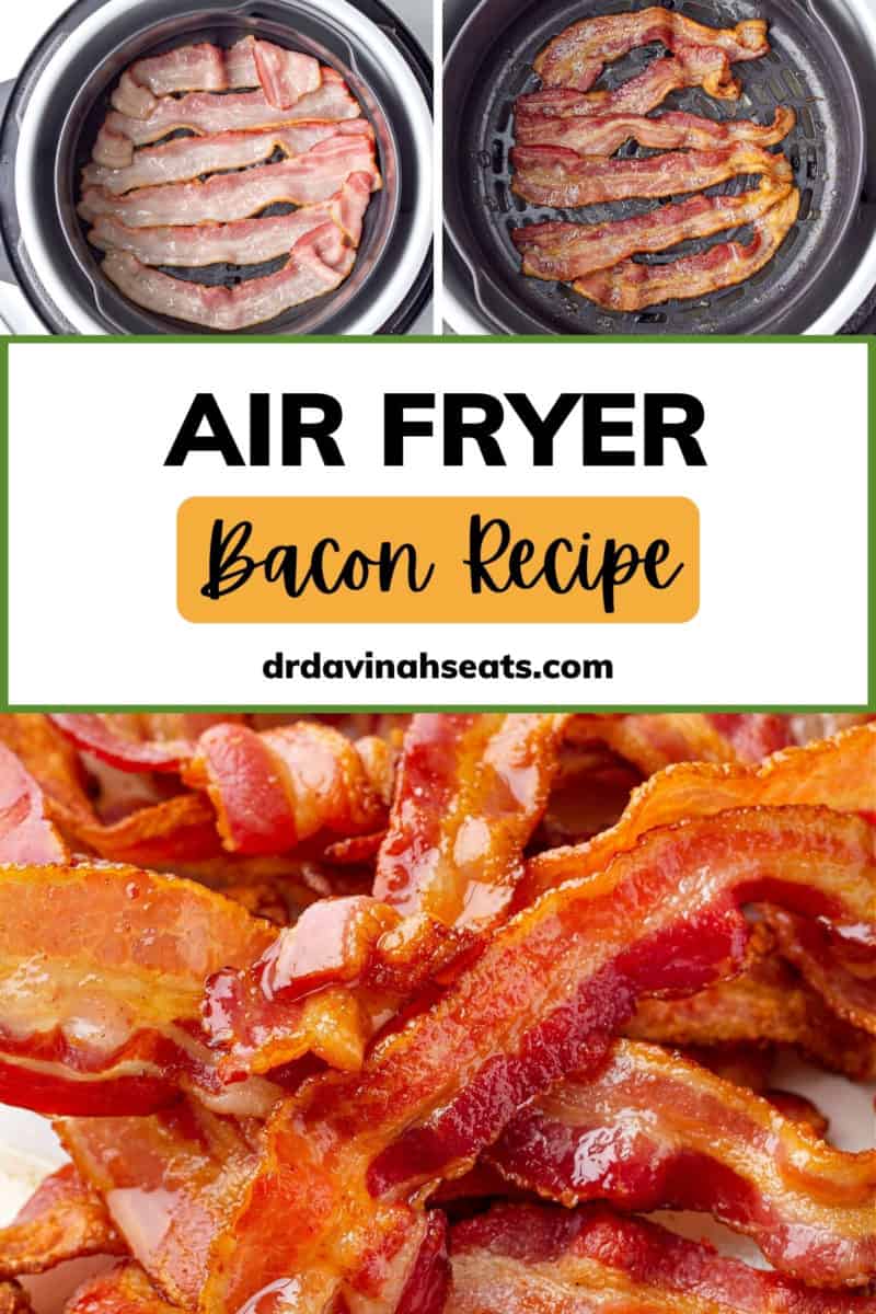 A poster with a small picture of raw bacon in an air fryer basket, a small picture of cooked bacon in an air fryer basket, a large picture of crispy bacon, and a banner that says, "Air Fryer Bacon Recipe"
