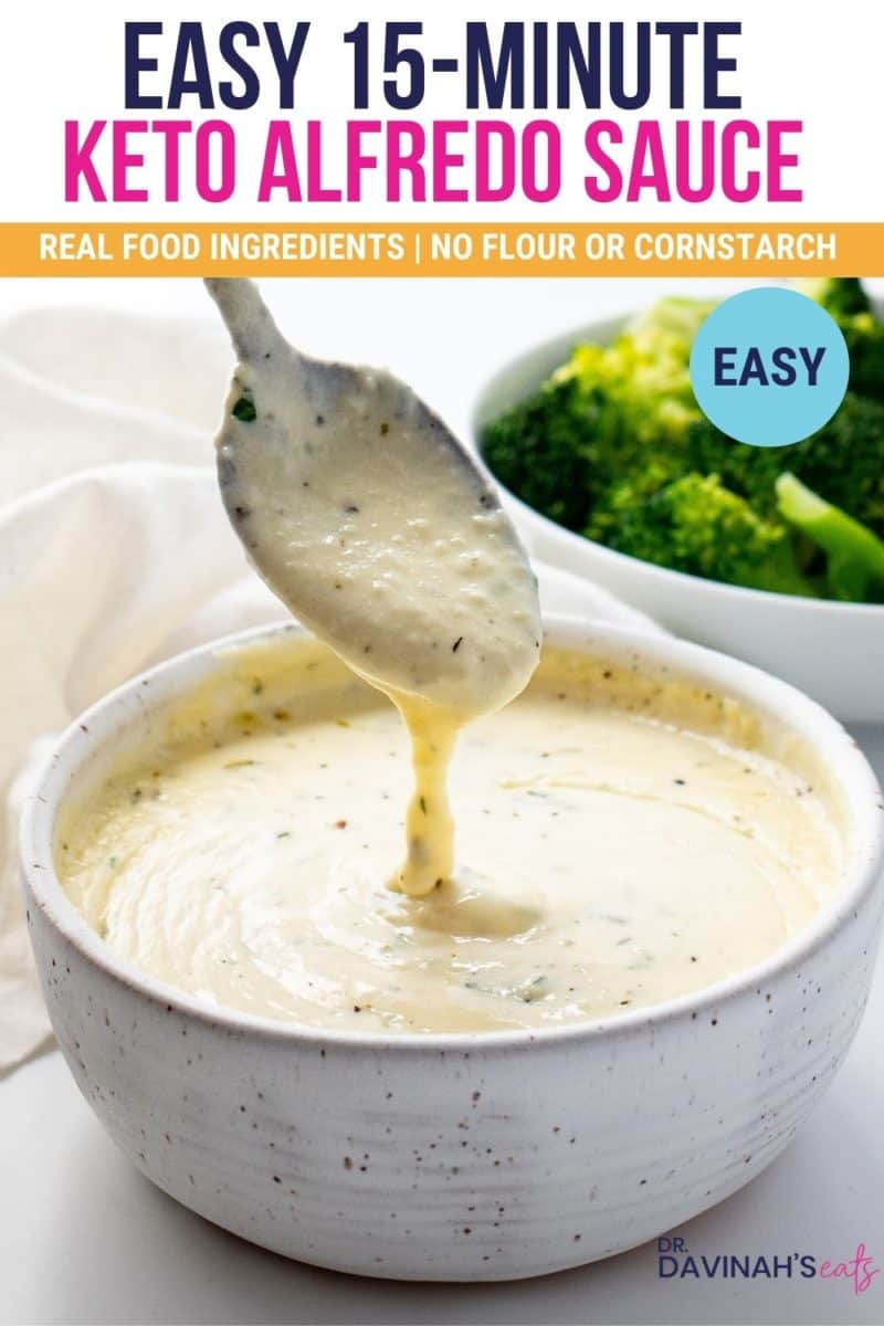 15 minute Keto Alfredo sauce in a bowl with broccoli and the words no flour or cornstarch
