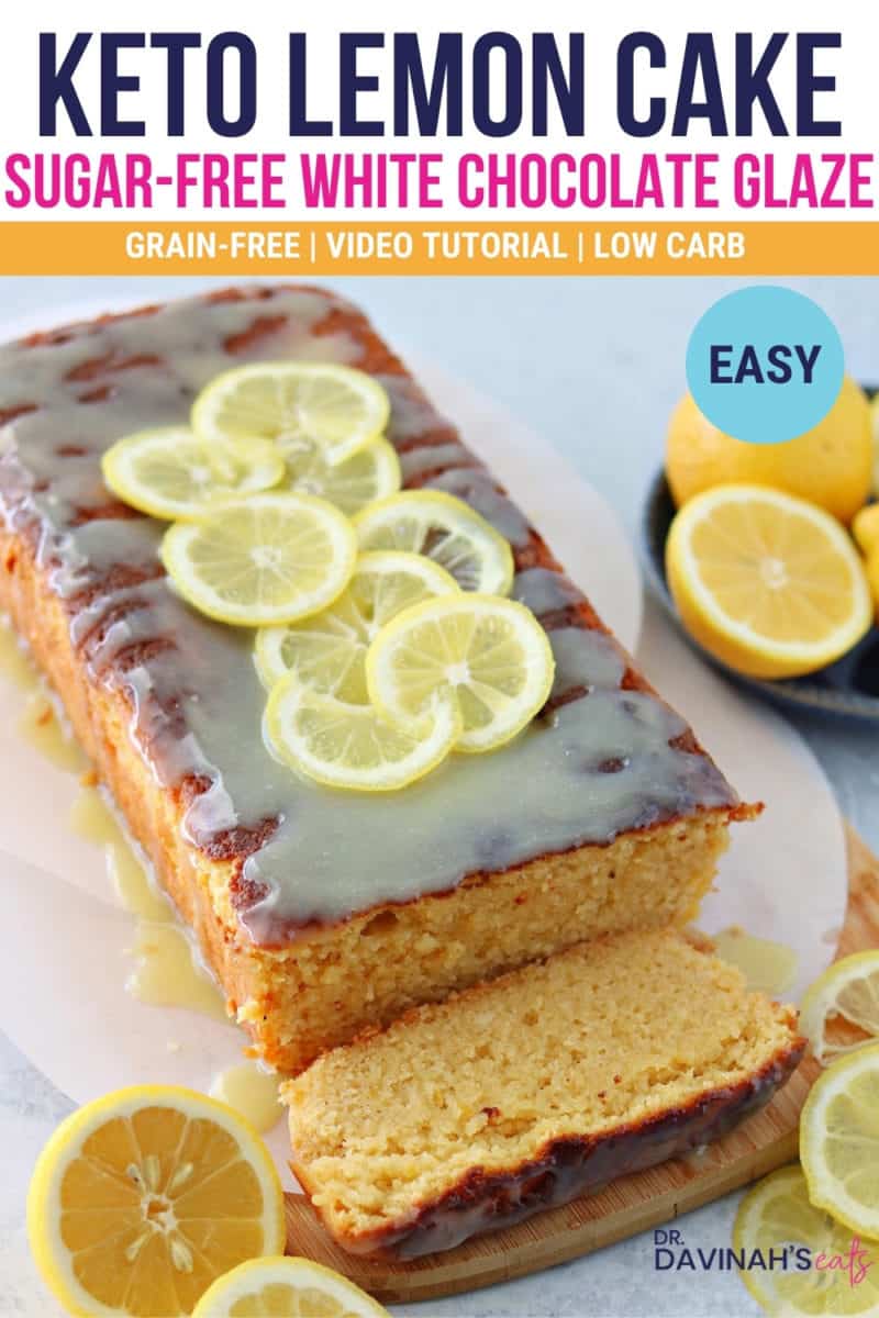 a pinterest image for keto lemon pound cake with sugar-free white chocolate glaze with the words easy, low-carb, grain-free and video tutorial