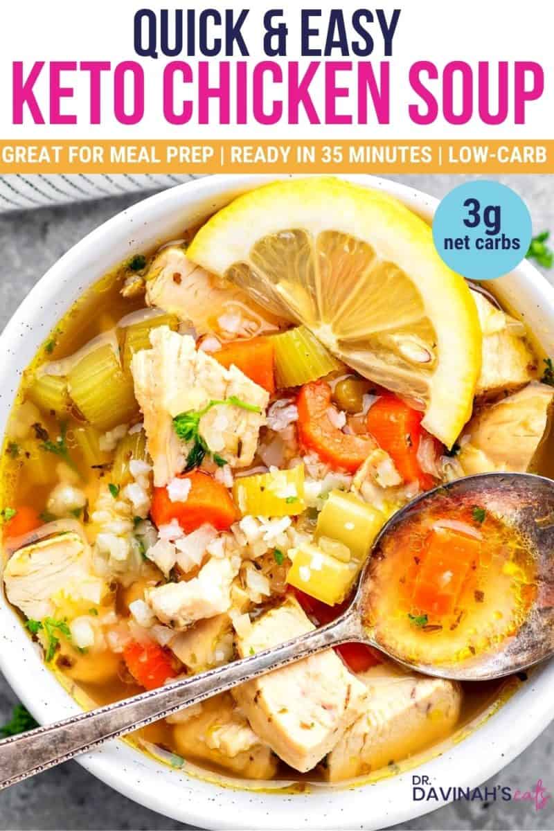 a pinterest image for keto chicken vegetable soup that says quick and easy, 3g net carbs, great for meal prep, and ready in 35 minutes
