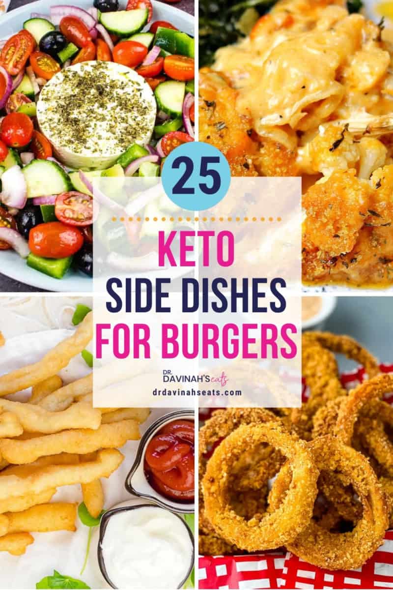 pinterest image for keto side dishes for burgers like Greek Salad, keto cauliflower Mac and cheese, keto fries, and keto onion rings