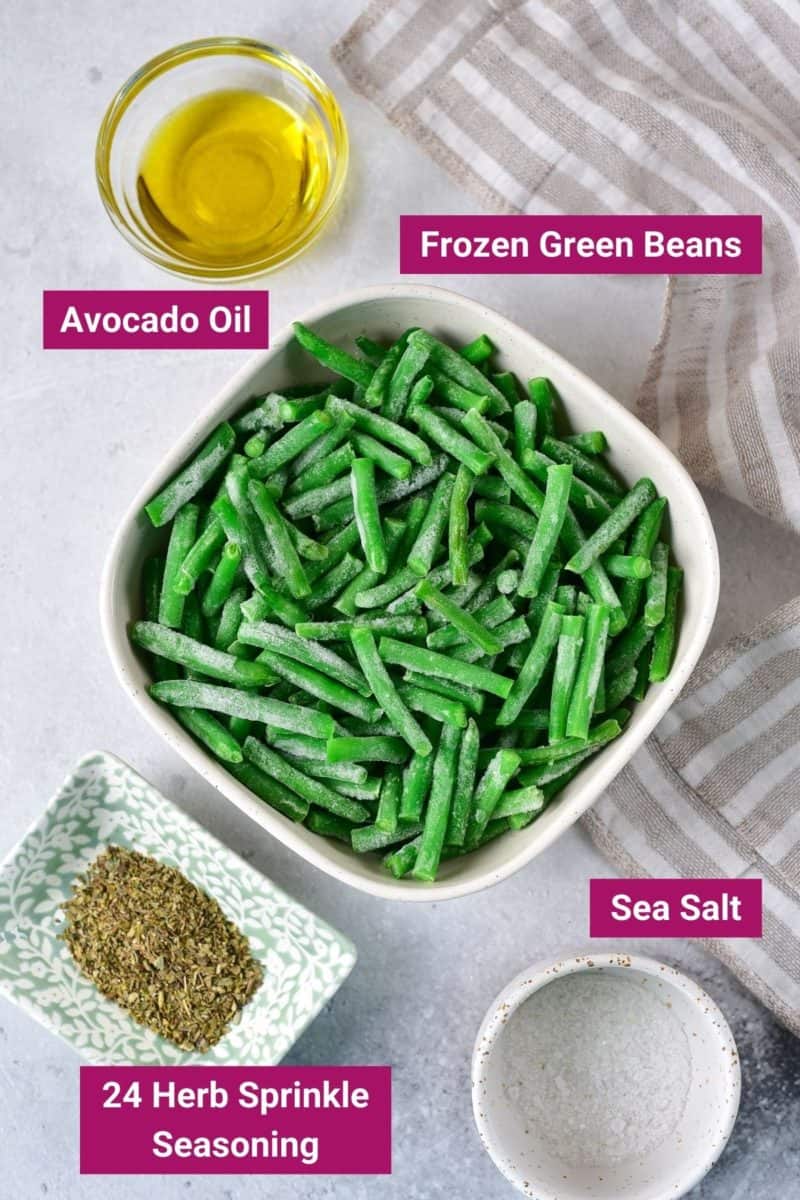 frozen green beans, avocado oil, sea salt and 24 herb sprinkle seasoning on separate bowls