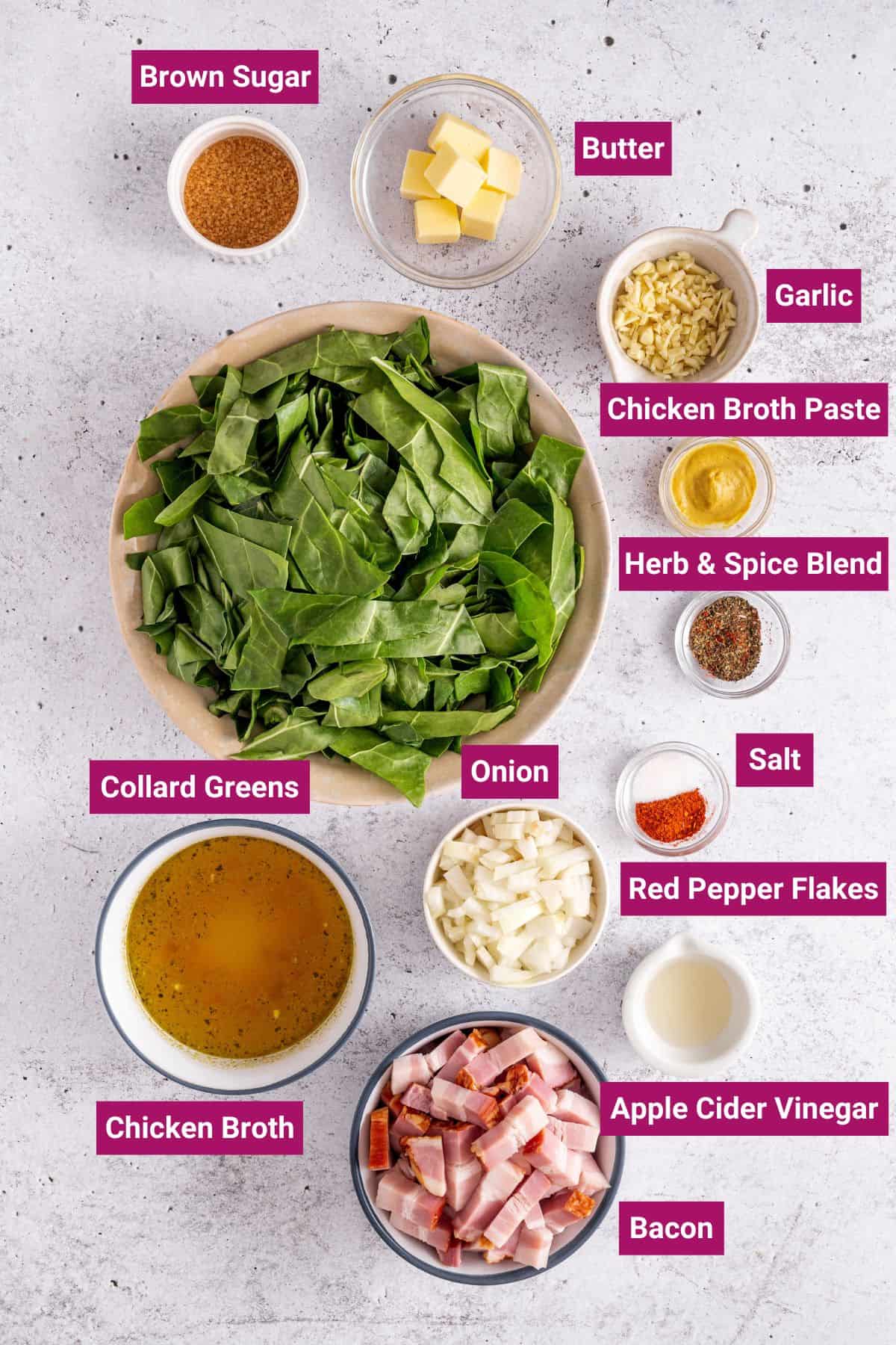 ingredients to make southern collard greens with bacon: brown sugar, butter, garlic, chicken broth paste, herb & spice blend, salt, red pepper flakes, collard greens, chicken broth, bacon, apple cider vinegar on separate bowls