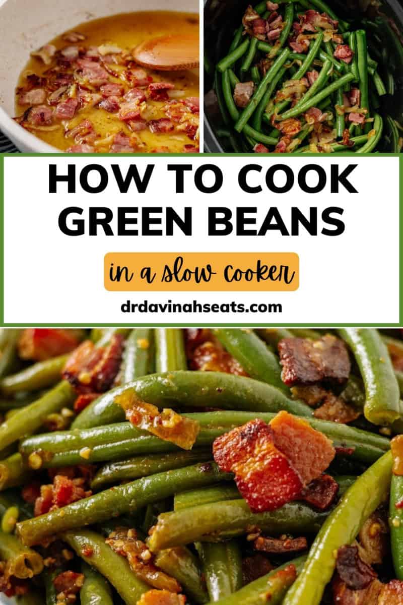 a poster with a picture of green beans with bacon that says, "how to cook green beans in a slow cooker"