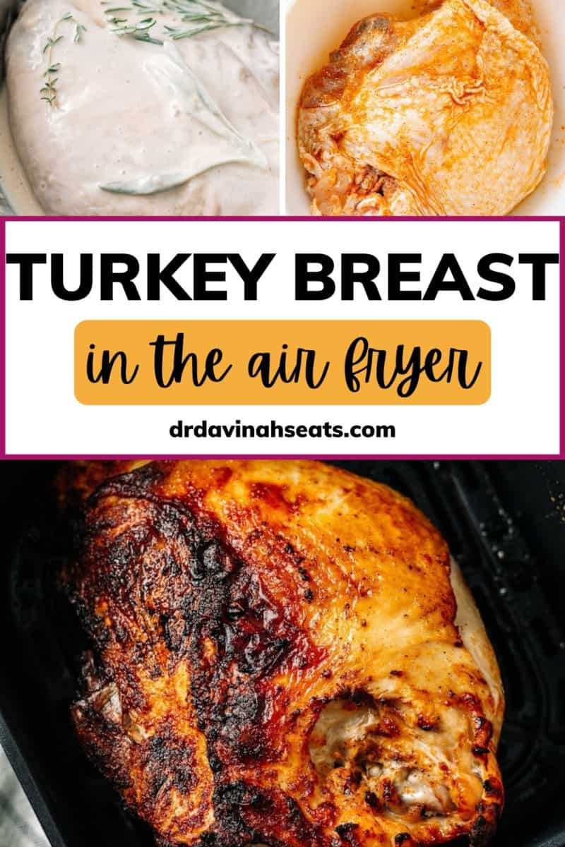A poster with a picture of a raw turkey breast marinating, a picture of a raw turkey breast covered in spice rub, and a picture of a cooked turkey breast, with a banner that reads "Turkey Breast in the Air Fryer"