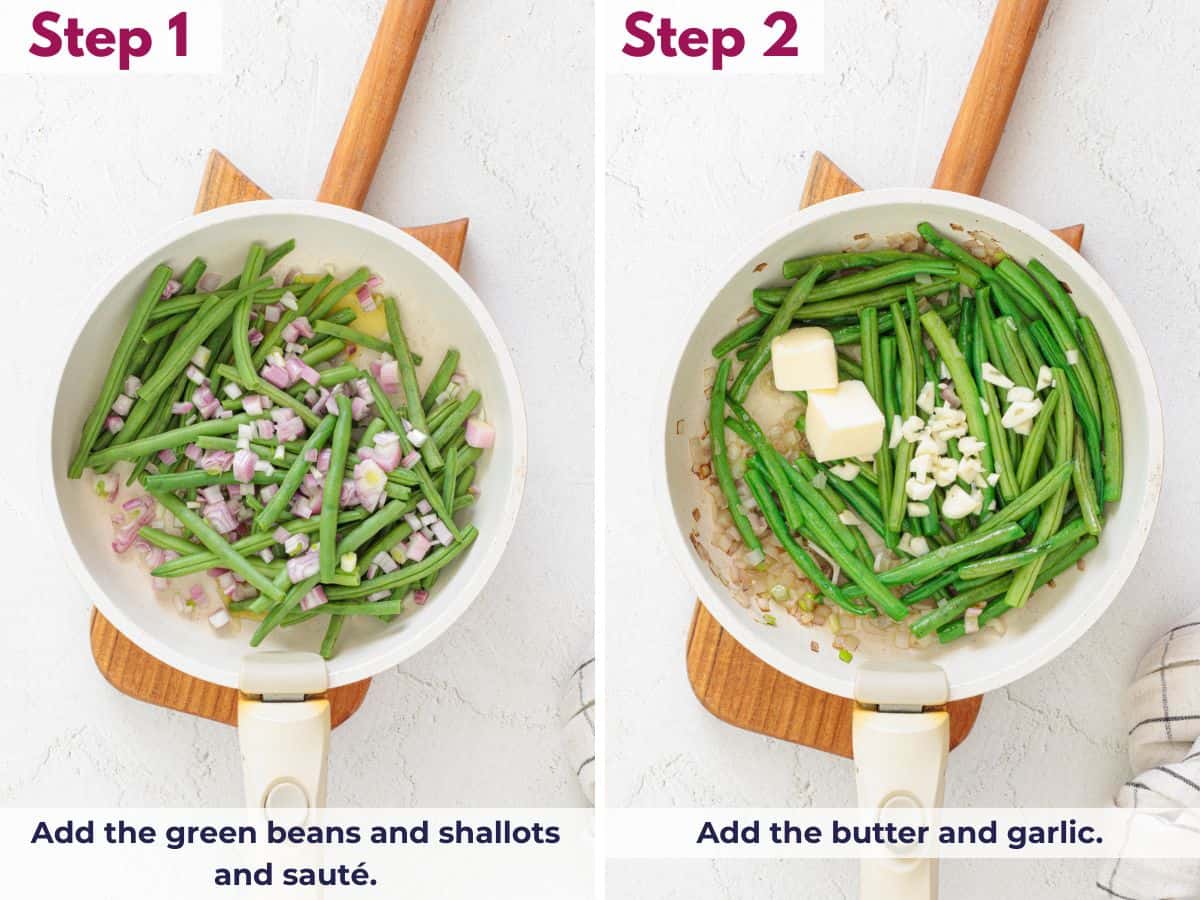 Saut&eacute;ing green beans and shallots in a skillet for 2 minutes, then adding butter and garlic for flavor