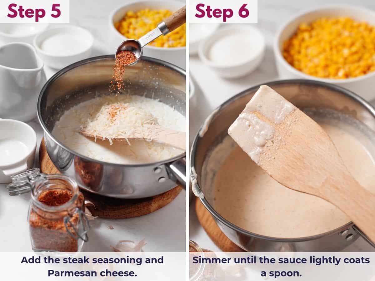 Adding steak seasoning and Parmesan cheese to the creamy sauce, then simmering until it lightly coats a spoon.