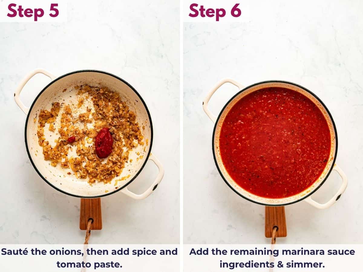 Sauté the onions with spices and tomato paste, then add the remaining marinara sauce ingredients and simmer until the sauce thickens.
