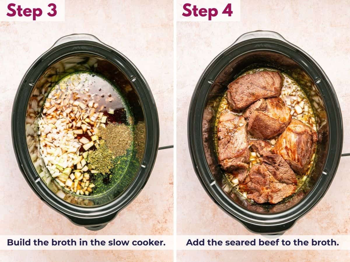 Build the beef broth in the slow cooker, then add the seared beef to the broth.